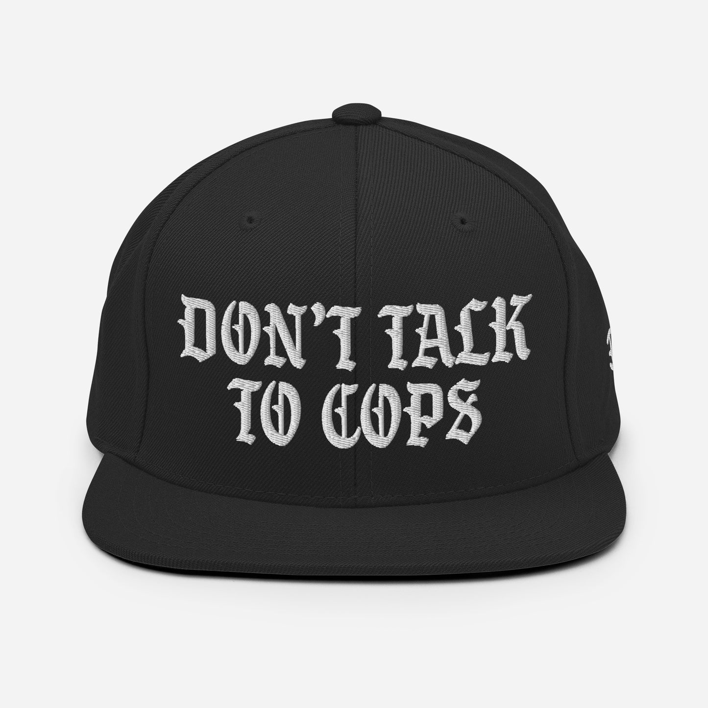 Don't Talk To Cops Snapback Hat