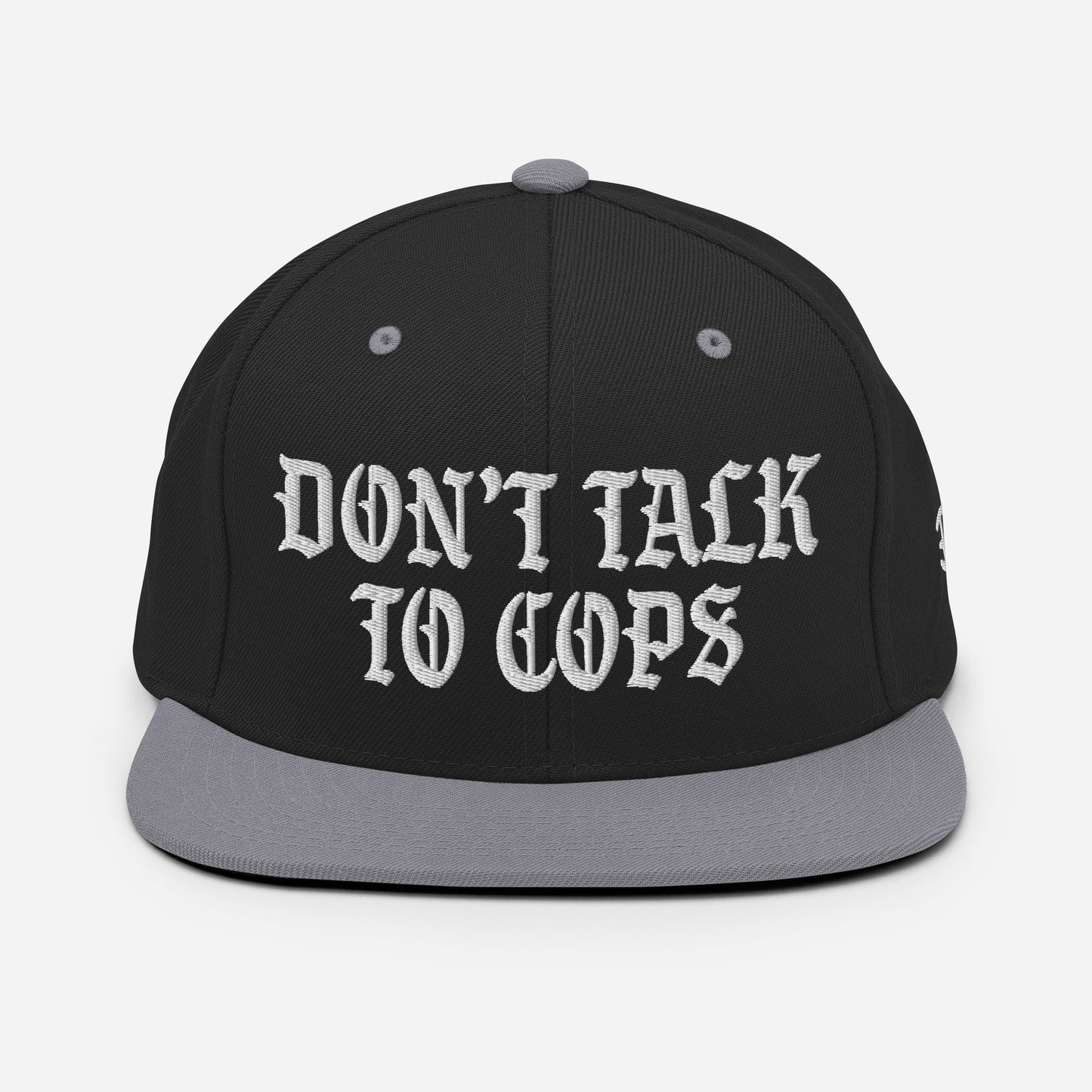 Don't Talk To Cops Snapback Hat