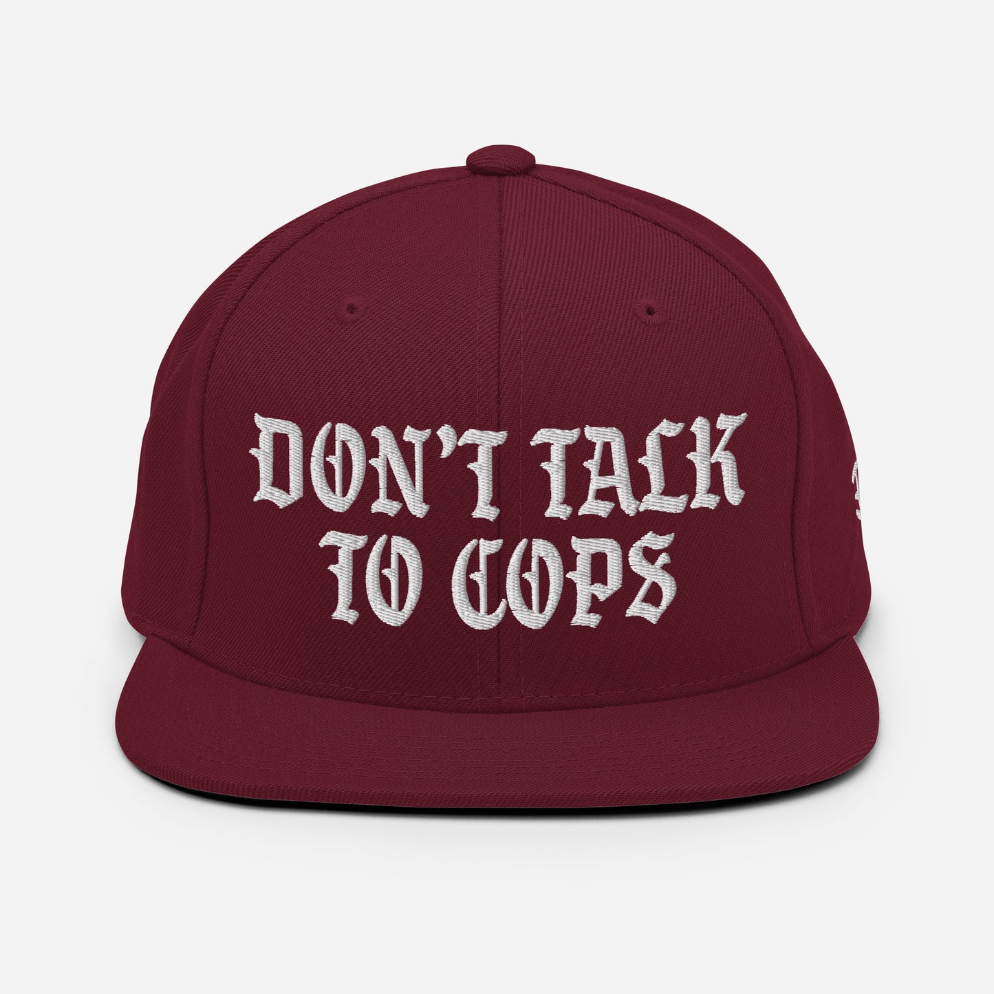 Don't Talk To Cops Snapback Hat