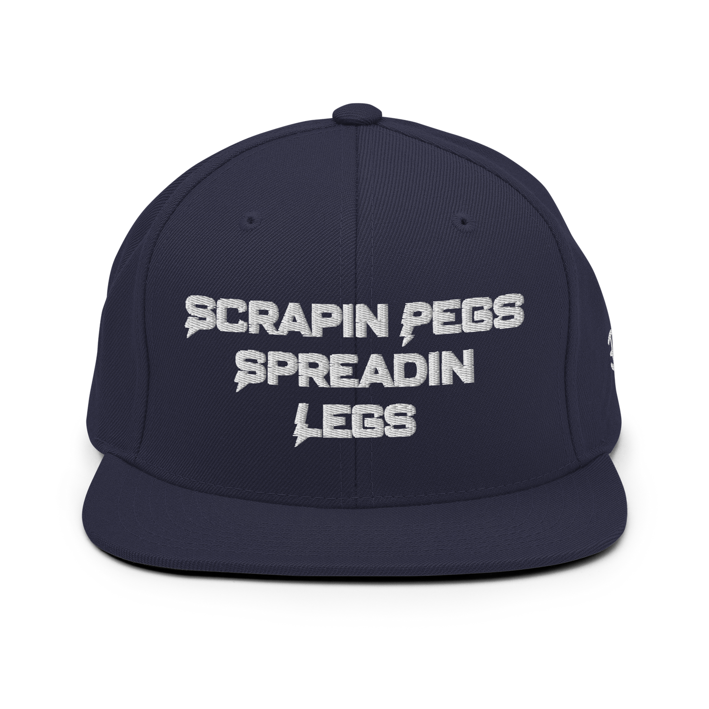 Scrapin' Pegs & Spreadin' Legs Snapback Hat