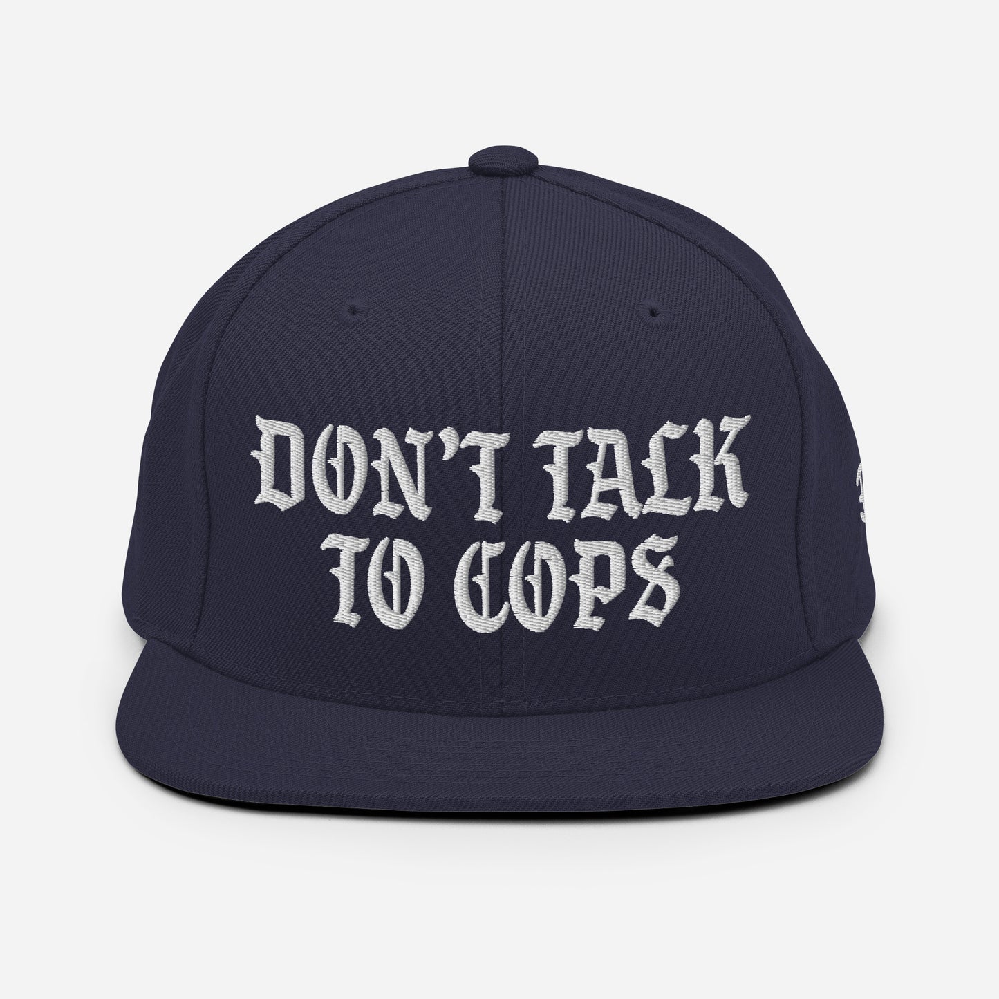 Don't Talk To Cops Snapback Hat