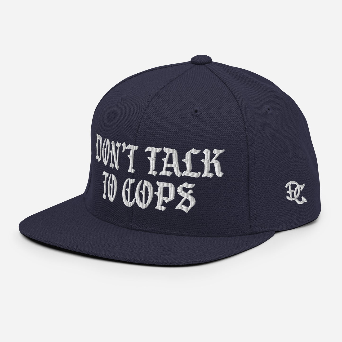 Don't Talk To Cops Snapback Hat