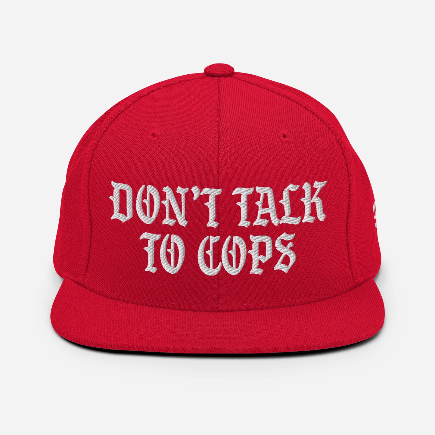 Don't Talk To Cops Snapback Hat