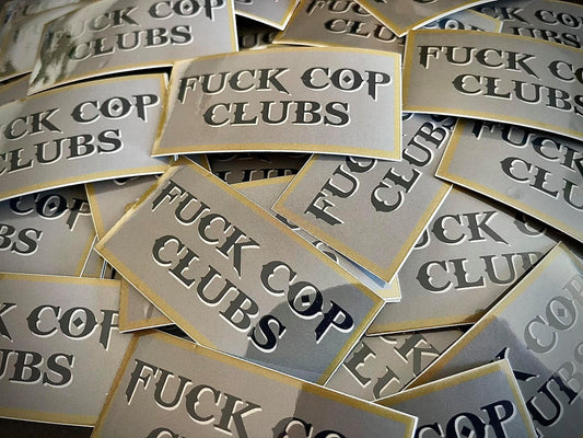Fuck Cop Clubs Sticker