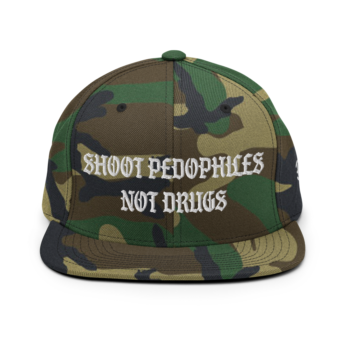 Shoot Pedos Not Drugs Snapback Hat