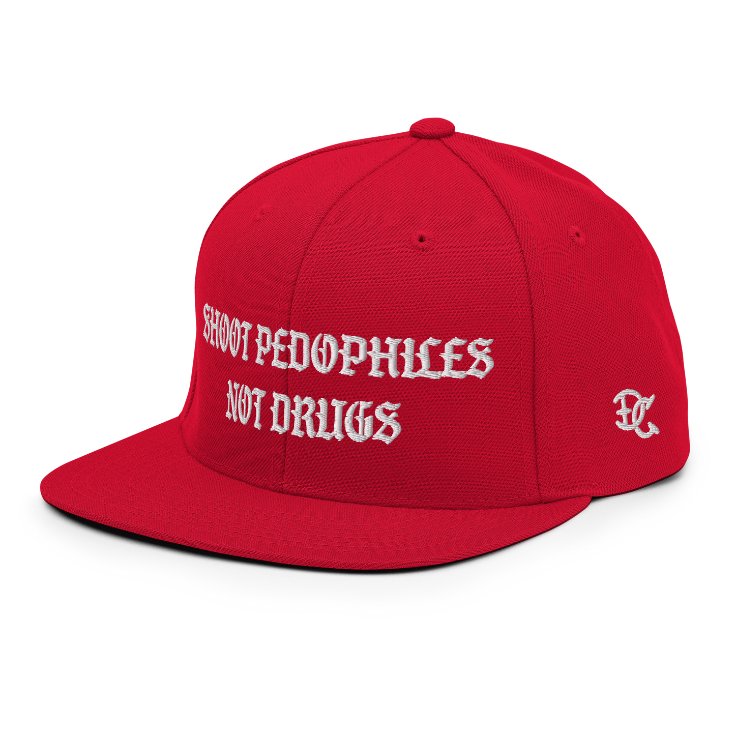 Shoot Pedos Not Drugs Snapback Hat