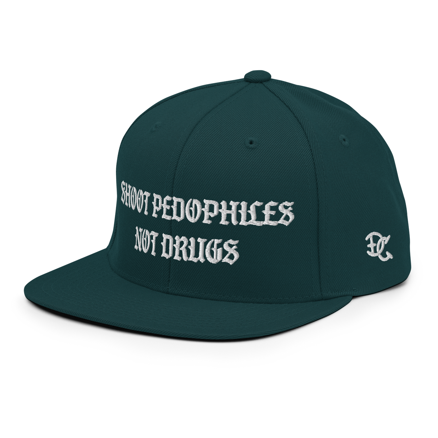 Shoot Pedos Not Drugs Snapback Hat